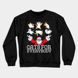 Cats For Everybody Christmas Cat Funny Xmas Santa Crewneck Sweatshirt